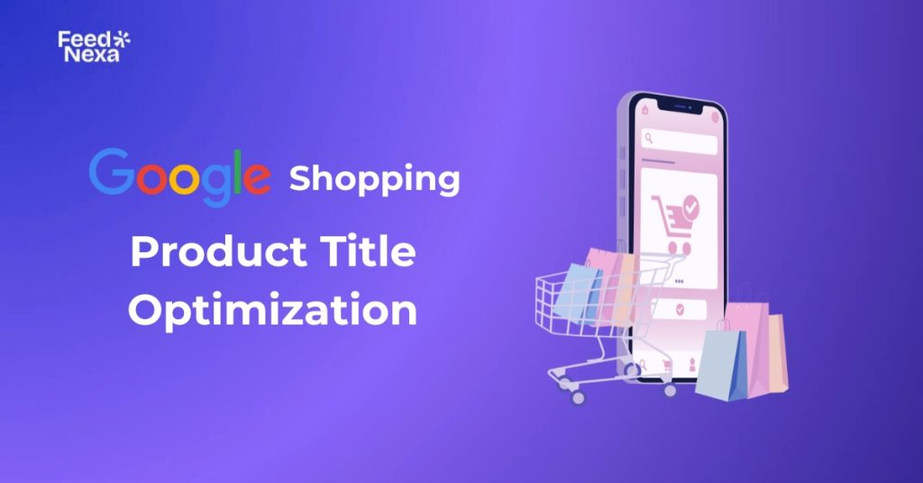 Google Shopping Product Title Optimization