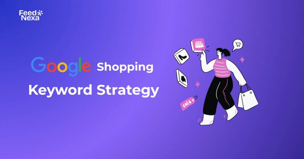 google shopping keyword strategies